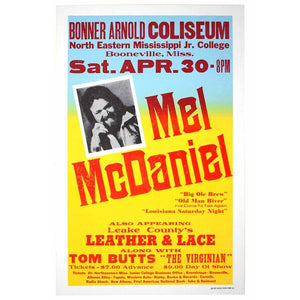 Mel McDaniel. Bonner Arnold Coliseum. North Easter Mississippi Jr. College. Booneviille, Miss. Sat. Apr. 30 - 8 PM. Also appearing Leake County's Leather & Lace along with Tom Butts "The Virginian".