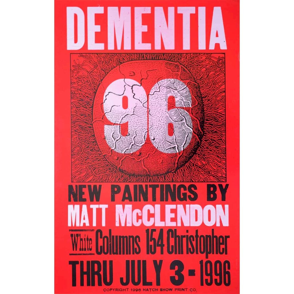 Dementia 96. New Paintings by Matt McClendon. White Columns ... Thru July 3 - 1996.