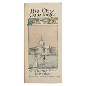The City Care Forgot. St. Charles Hotel. New Orleans. The Natural Gateway to the Panama Canal. [Cover title].