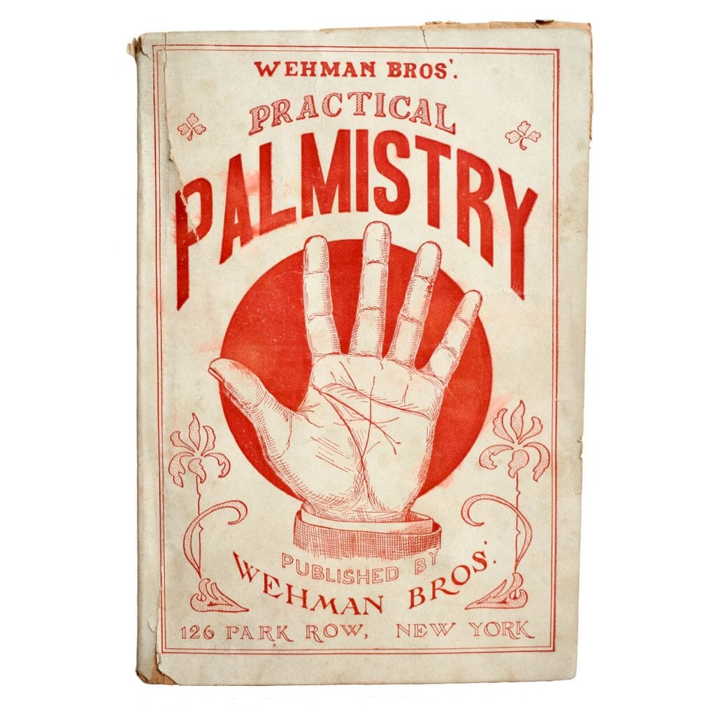Wehman Bros.' Practical Palmistry: A Treatise on Chirosophy, Based on Actual Experiences.
