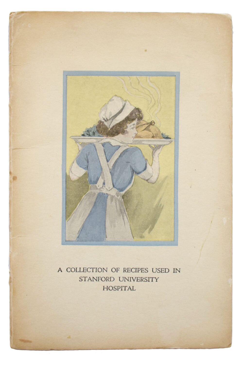 A Collection of Recipes Used in Stanford University Hospital.